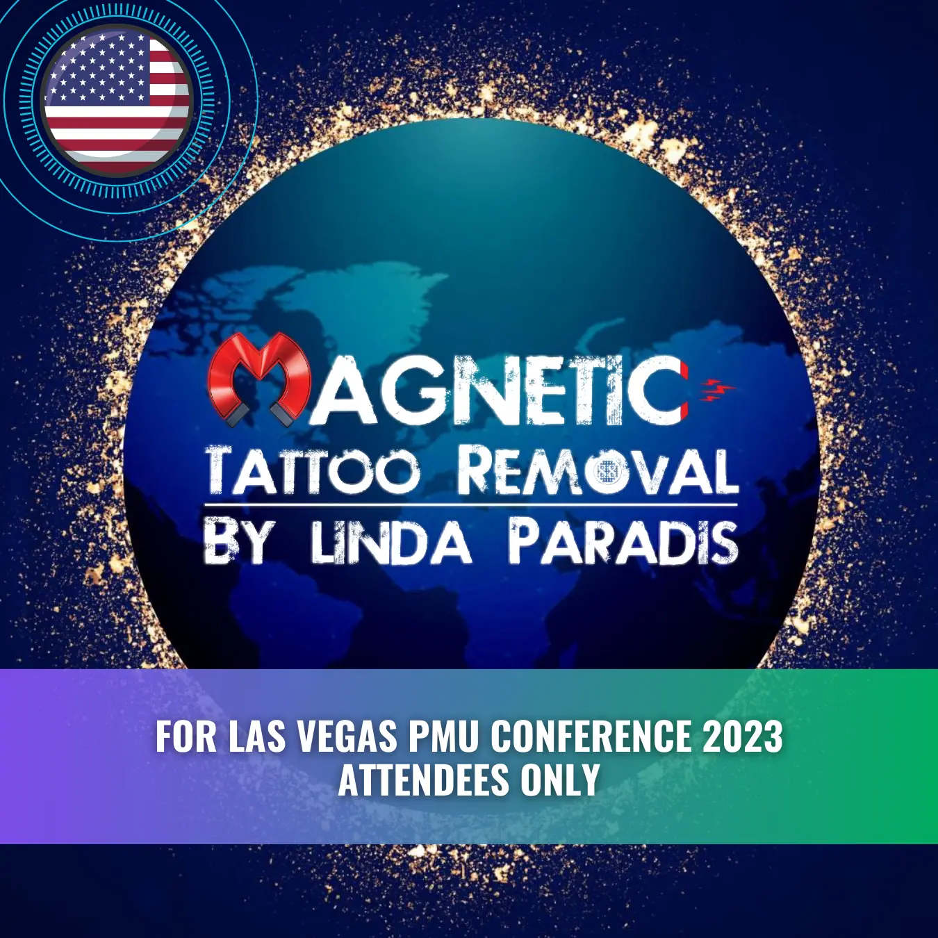 Magnetic Tattoo Removal Training for Las Vegas PMU Conference 2023 Attendees