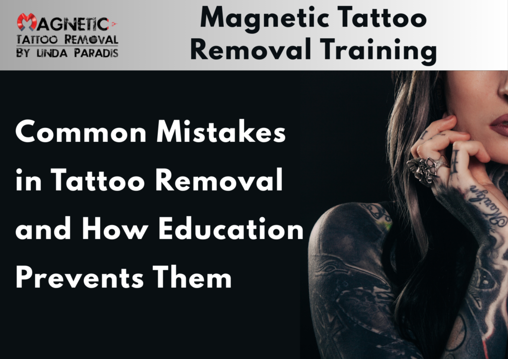 Common Mistakes in Tattoo Removal and How Education Prevents Them